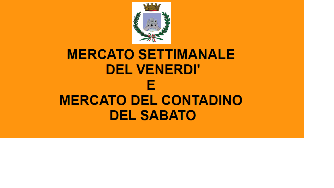 Mercato settimanale del venerdi' e mercato del contatino del sabato  - riapertura - 17/04/2020