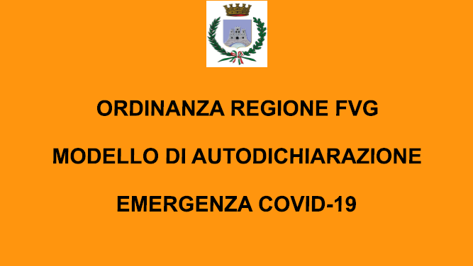 EMERGENZA COVID-19 - ORDINANZA REGIONE FVG n. 12/PC - 03/05/2020 e nuovo MODELLO DI AUTODICHIARAZIONE