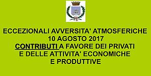 Avviso - eccezionali avversita' atmosferiche verificatesi il 10 agosto 2017 - contributi a favore dei privati e delle attivita' economiche e produttive